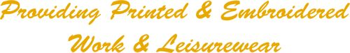 Providing Printed & Embroidered Work & Leisurewear